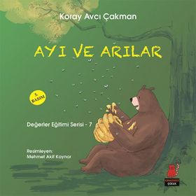 Değerler Eğitimi Serisi 7 - Ayı ve Arılar - Koray Avcı Çakman