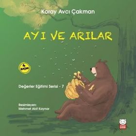 Değerler Eğitimi Serisi 7 - Ayı ve Arılar - Koray Avcı Çakman