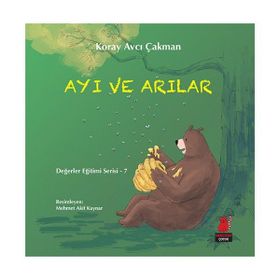 Değerler Eğitimi Serisi 7 - Ayı ve Arılar - Koray Avcı Çakman