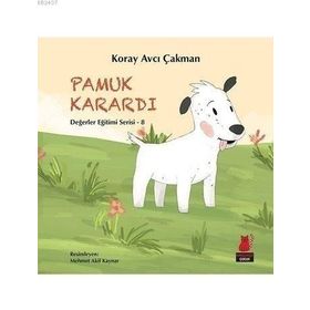 Değerler Eğitimi Serisi 8 - Pamuk Karardı - Koray Avcı Çakman