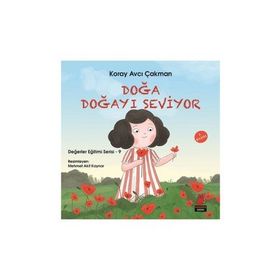 Değerler Eğitimi Serisi 9 - Doğa Doğayı Seviyor - Koray Avcı Çakman