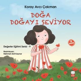 Değerler Eğitimi Serisi 9 - Doğa Doğayı Seviyor - Koray Avcı Çakman