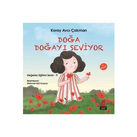 Değerler Eğitimi Serisi 9 - Doğa Doğayı Seviyor - Koray Avcı Çakman