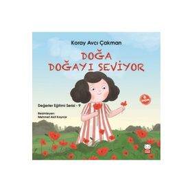 Değerler Eğitimi Serisi 9 - Doğa Doğayı Seviyor - Koray Avcı Çakman