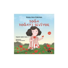 Değerler Eğitimi Serisi 9 - Doğa Doğayı Seviyor - Koray Avcı Çakman