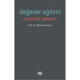 Değerler Eğitimi Sosyolojik Yaklaşım - Mahmut Tezcan