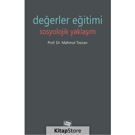 Değerler Eğitimi Sosyolojik Yaklaşım - Mahmut Tezcan