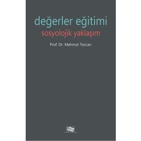 Değerler Eğitimi Sosyolojik Yaklaşım - Mahmut Tezcan