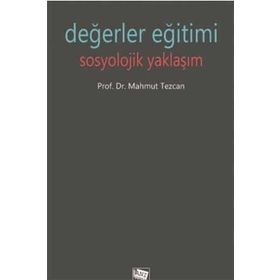 Değerler Eğitimi Sosyolojik Yaklaşım - Mahmut Tezcan