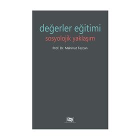 Değerler Eğitimi Sosyolojik Yaklaşım - Mahmut Tezcan