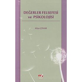 DEĞERLER FELSEFESI VE PSIKOLOJISI - ALIYE ÇINAR