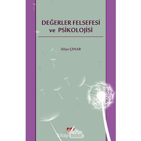 DEĞERLER FELSEFESI VE PSIKOLOJISI - ALIYE ÇINAR