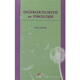 DEĞERLER FELSEFESI VE PSIKOLOJISI - ALIYE ÇINAR