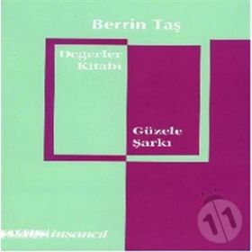 DEĞERLER KİTABI - GÜZELE ŞARKI - BERRIN TAŞ
