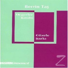 DEĞERLER KİTABI - GÜZELE ŞARKI - BERRIN TAŞ