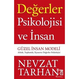 Değerler Psikolojisi ve İnsan - Güzel İnsan Modeli - Nevzat Tarhan