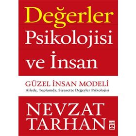 Değerler Psikolojisi ve İnsan - Güzel İnsan Modeli - Nevzat Tarhan