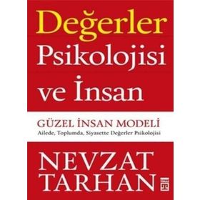Değerler Psikolojisi ve İnsan - Güzel İnsan Modeli - Nevzat Tarhan