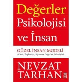 Değerler Psikolojisi ve İnsan - Güzel İnsan Modeli - Nevzat Tarhan