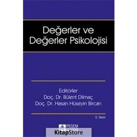 Değerler ve Değerler Psikolojisi - Bülent Dilmaç Hasan Hüseyin Bircan Ertan Özensel Yakup Keskin Halide Nur Özüdoğru Erdoğan Ali Karababa Mehmet Aslan