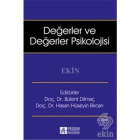 Değerler ve Değerler Psikolojisi - Bülent Dilmaç Hasan Hüseyin Bircan Ertan Özensel Yakup Keskin Halide Nur Özüdoğru Erdoğan Ali Karababa Mehmet Aslan