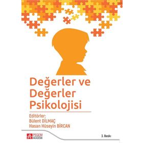 Değerler ve Değerler Psikolojisi - Bülent Dilmaç Hasan Hüseyin Bircan Ertan Özensel Yakup Keskin Halide Nur Özüdoğru Erdoğan Ali Karababa Mehmet Aslan