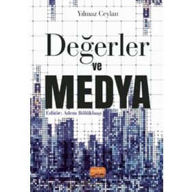 Değerler ve Medya - Yılmaz Ceylan