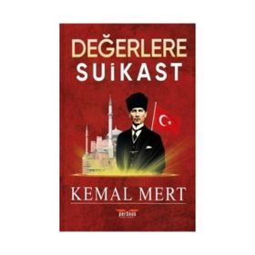Değerlere Suikast - Kemal Mert