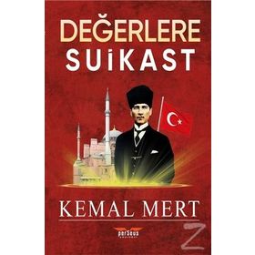 Değerlere Suikast - Kemal Mert