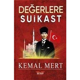 Değerlere Suikast - Kemal Mert