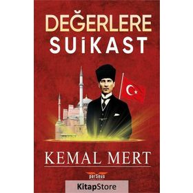 Değerlere Suikast - Kemal Mert
