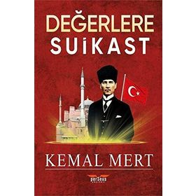 Değerlere Suikast - Kemal Mert