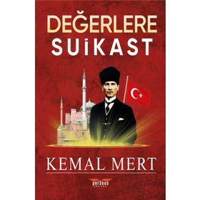 Değerlere Suikast - Kemal Mert
