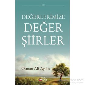 Değerlerimize Değer Şiirler - Osman Ali Aydın