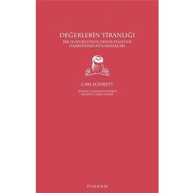 Değerlerin Tiranlığı - Carl Schmitt