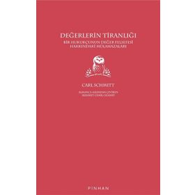 Değerlerin Tiranlığı - Carl Schmitt
