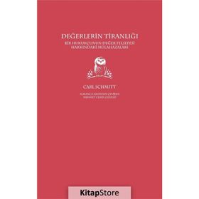Değerlerin Tiranlığı - Carl Schmitt