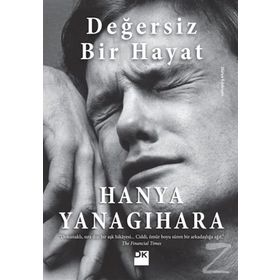 Değersiz Bir Hayat - Hanya Yanagihara