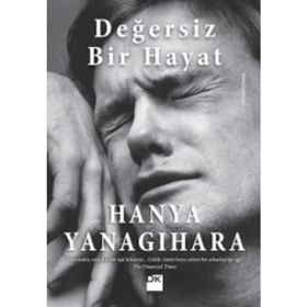 Değersiz Bir Hayat - Hanya Yanagihara