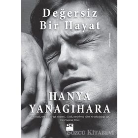 Değersiz Bir Hayat - Hanya Yanagihara
