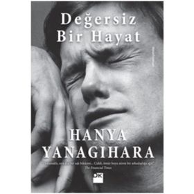 Değersiz Bir Hayat - Hanya Yanagihara