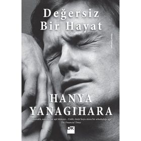 Değersiz Bir Hayat - Hanya Yanagihara