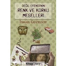 DEĞİL EFENDI'NIN RENK VE KORKU MESELLERI - İSMAİL GÜZELSOY