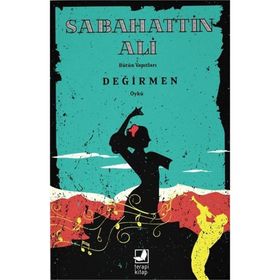 Değirmen Bütün Yapıtları-Sabahattin Ali