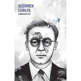Değirmen Esirler - Sabahattin Ali