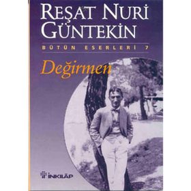 DEĞİRMEN - REŞAT NURI GÜNTEKİN