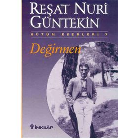 DEĞİRMEN - REŞAT NURI GÜNTEKİN