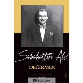 DEĞİRMEN - SABAHATTIN ALI