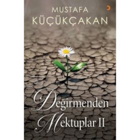 Değirmenden Mektuplar II - Mustafa Küçükçakan