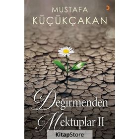 Değirmenden Mektuplar II - Mustafa Küçükçakan